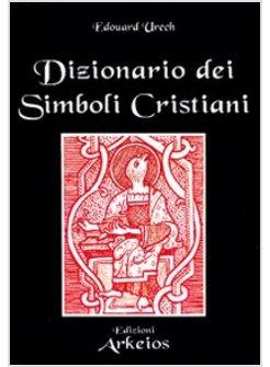 DIZIONARIO DEI SIMBOLI CRISTIANI