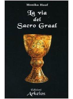 VIA DEL SACRO GRAAL (LA)