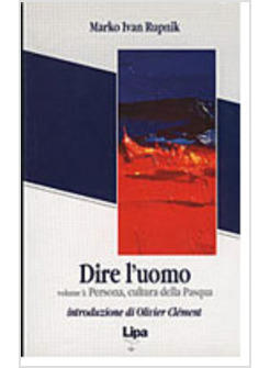 DIRE L'UOMO PERSONA 1 PERSONA CULTURA DELLA PASQUA