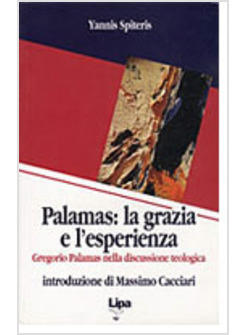 PALAMAS LA GRAZIA E L'ESPERIENZA GREGORIO PALAMAS NELLA DISCUSSIONE TEOLOGICA