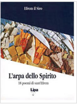 ARPA DELLO SPIRITO 18 POEMI DI SANT'EFREM (L')