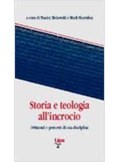 STORIA E TEOLOGIA ALL'INCROCIO ORIZZONTI E PERCORSI DI UNA DISCIPLINA
