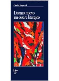 UOMO NUOVO UN ESSERE LITURGICO