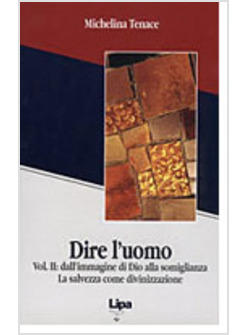 DIRE L'UOMO 2 DALL'IMMAGINE DI DIO ALLA SOMIGLIA