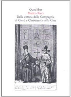 DELLA ENTRATA DELLA COMPAGNIA DI GESU' E CHRISTIANITA' NELLA CINA
