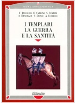 TEMPLARI, LA GUERRA E LA SANTITA' (I)