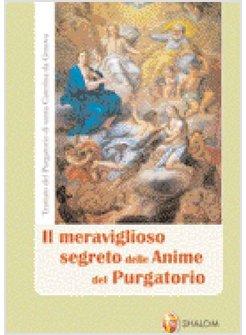 MERAVIGLIOSO SEGRETO DELLE ANIME DEL PURGATORIO SECONDO SANTA CATERINA DA GENOVA