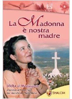 MADONNA E' NOSTRA MADRE VICKA DI MEDJUGORIE