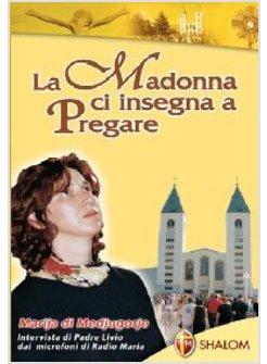 LA MADONNA CI INSEGNA A PREGARE