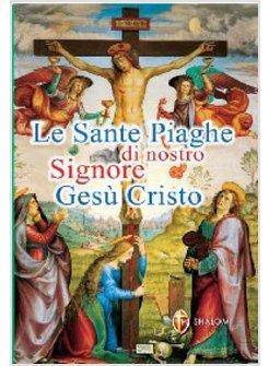 SANTE PIAGHE DI NOSTRO SIGNORE GESU' CRISTO  