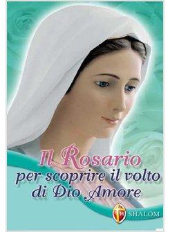 ROSARIO PER SCOPRIRE IL VOLTO DI DIO AMORE