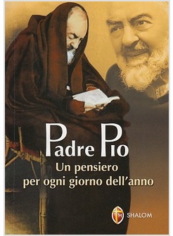 PADRE PIO UN PENSIERO PER OGNI GIORNO DELL'ANNO