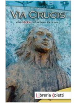 VIA CRUCIS CON VICKA SUL MONTE KRIZEVAC