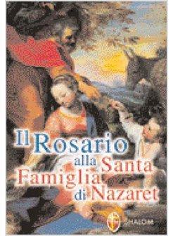 IL ROSARIO DELLA SANTA FAMIGLIA DI NAZARET