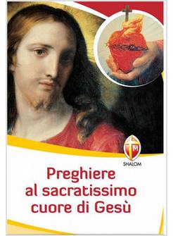 PREGHIERE AL SACRATISSIMO CUORE DI GESU'