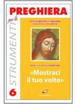 MOSTRACI IL TUO VOLTO NOVE SCHEMI PER LA PREGHIERA DAVANTI ALL'EUCARISTIA