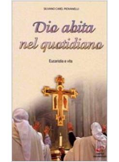 DIO ABITA NEL QUOTIDIANO EUCARISTIA E VITA