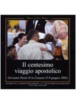 CENTESIMO VIAGGIO DEL PAPA (IL)