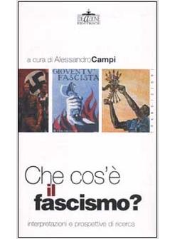 CHE COS'E' IL FASCISMO