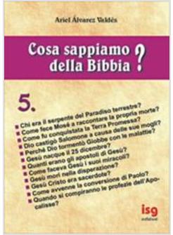 COSA SAPPIAMO DELLA BIBBIA 5