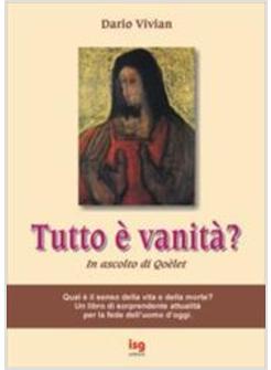 TUTTO E' VANITA' IN ASCOLTO DI QOELET