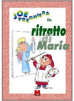 JOE PREGHIERA IN RITRATTO DI MARIA