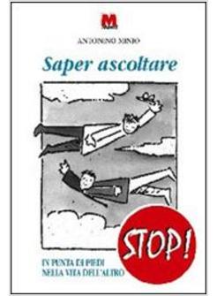 SAPER ASCOLTARE IN PUNTA DI PIEDI NELLA VITA DELL'ALTRO