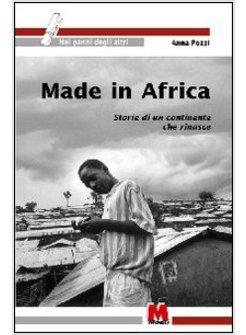 MADE IN AFRICA STORIE DI UN CONTINENTE CHE RINASCE