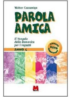 PAROLA AMICA ANNO C IL VANGELO DELLA DOMENICA PER I RAGAZZI