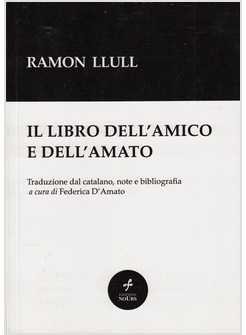 IL LIBRO DELL'AMICO E DELL'AMATO. EDIZ. CRITICA DI ALBERT SOLER