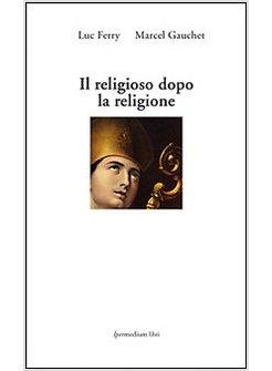 IL RELIGIOSO DOPO LA RELIGIONE