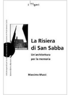 RISIERA DI SAN SABBA UN'ARCHITETTURA PER LA MEMORIA (LA)