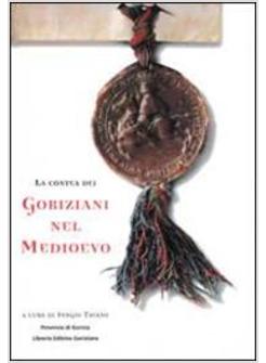 CONTEA DEI GORIZIANI NEL MEDIOEVO (LA)