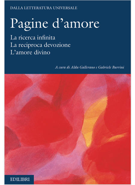 PAGINE D'AMORE. LA RICERCA INFINITA LA RECIPROCA DEVOZIONE L'AMORE DIVINO