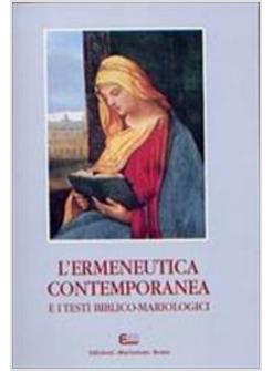ERMENEUTICA CONTEMPORANEA E I TESTI BIBLICO-MARIOLOGICI VERIFICA E PROPOSTE (L