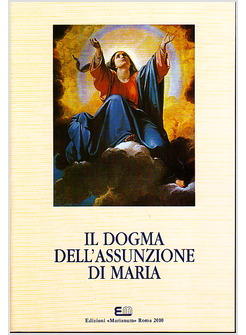 IL DOGMA DELL'ASSUNZIONE DI MARIA