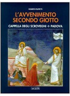 L'AVVENIMENTO SECONDO GIOTTO CAPPELLA DEGLI SCROVEGNI PADOVA