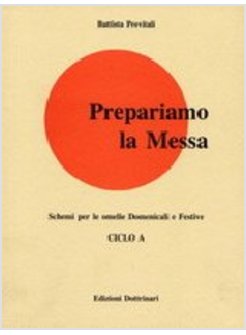 PREPARIAMO LA MESSA CICLO A