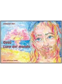 GESU' LUCE DEL MONDO