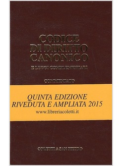 CODICE DI DIRITTO CANONICO COMMENTATO E LEGGI COMPLEMENTARI QUINTA ED. AMPLIATA