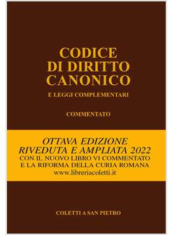 CODICE DI DIRITTO CANONICO E LEGGI COMPLEMENTARI COMMENTATO OTTAVA EDIZIONE 2022