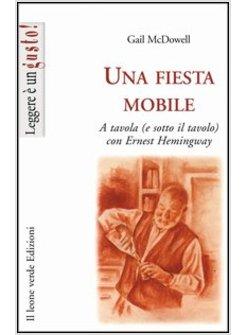 FIESTA MOBILE A TAVOLA (E SOTTO IL TAVOLO) CON ERNEST HEMINGWAY (LA)