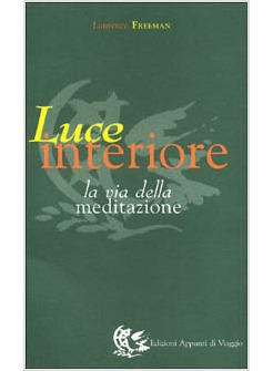 LUCE INTERIORE LA VIA DELLA MEDITAZIONE