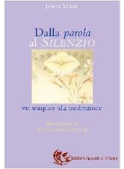 DALLA PAROLA AL SILENZIO VIA SEMPLICE ALLA MEDITAZIONE