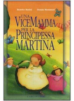 VICEMAMMA PER LA PRINCIPESSA MARTINA (UNA)