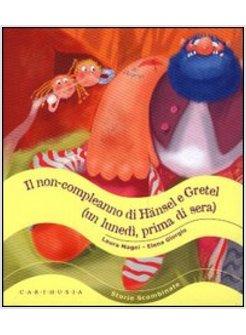 NON-COMPLEANNO DI HANSEL E GRETEL (UN LUNEDì PRIMA DI SERA) (IL)
