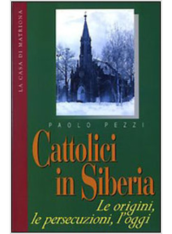 CATTOLICI IN SIBERIA