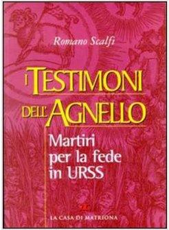 TESTIMONI DELL'AGNELLO MARTIRI PER LA FEDE IN URSS (I)