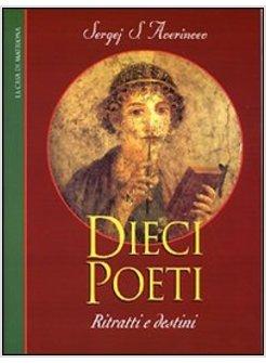 DIECI POETI RITRATTI E DESTINI