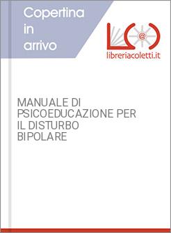 MANUALE DI PSICOEDUCAZIONE PER IL DISTURBO BIPOLARE